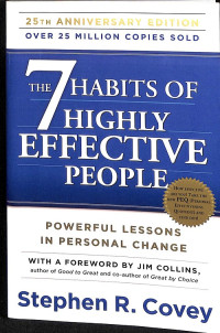 The 7 Habits of Higly Effective People: Powerfull lessons in Personal Change