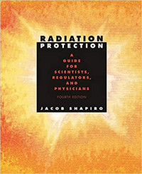 Radiation Protection: A Guide for Scientists, Regulators, and Physicians, Fourth Edition
