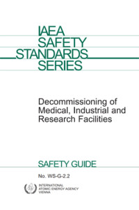 Decommissioning of Medical, Industrial and Research Facilities, Safety Guide