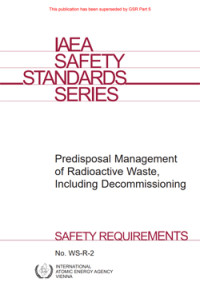 IAEA Safety Standards Series.Safety Requirements No.WS-R-2.Predisposal Managements of Radioactive Waste,Including Decommissioning