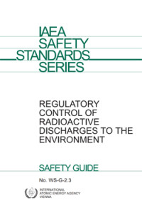 Regulatory Control of Radioactive Discharges to the Environment | IAEA Safety Standards Series No. WS-G-2.3