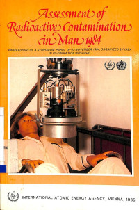 Assesssment of Radioactive Contamination in Man 1984, Proceedings of a Symposium, Paris, 19-23 November 1984
