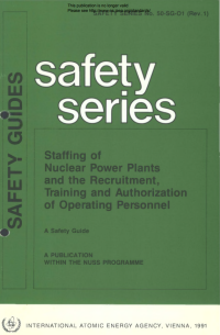 Staffing of Nuclear Power Plants and the Recruitment, Training and Authorization of Operating Personnel. Safety Guides