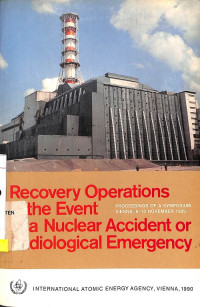 Recovery Operations in the Event of a Nuclear Accident or Radiological Emergency: Proceedings of a Symposium Vienna, 6-10 November 1989