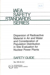 Dispersion of Radioactive Material in Air and Water and Consideration of Population Distribution in Site Evalution for Nuclear Power Plants, Safety Guide