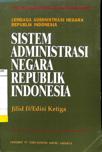 Sistem Administrasi Negara Republik Indonesia, Jilid II / Edisi Ketiga