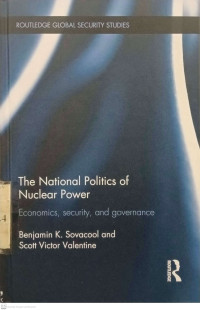 The National Politics of Nuclear Power: Economics, Security and Governance