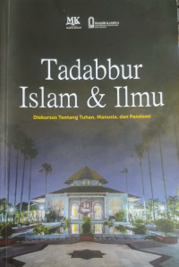 Tadabbur Islam & Ilmu; Diskursus Tentang Tuhan, Manusia, dan Pandemi