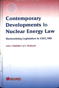 Contemporary Developments in Nuclear Energy Law: Harmonising Legislation in CEEC / NIS