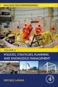 Nuclear Decommissioning Case Studies Policies, Strategies, Planning and Knowledge Management Volume 2