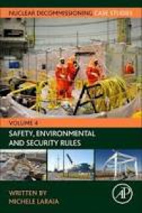 Nuclear Decommissioning Case Studies Safety, Environmental And Security Rules Volume 3
