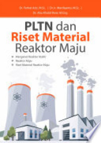 PLTN dan Riset Material Reaktor Maju