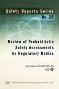 Review of Probabilistic Safety Assessments by Regulatory Bodies (Safety Reports Series No. 25)