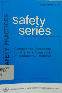 Safety Series No. 112. SAFETY PRACTICES. Compliance Assurance For The Sale Transport Of Radioactive Materials