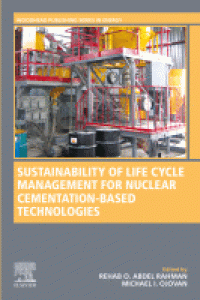 Sustainability of Life Cycle Management for Nuclear Cementation-Based Technologies A volume in Woodhead Publishing Series in Energy