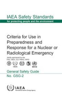 Criteria for Use in Preparedness and Response for A Nuclear or Radiological Emergency