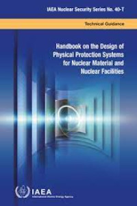 Handbook on the Design of Physical Protection Systems for Nuclear Material and Nuclear Facilities; IAEA Nuclear Security Series No. 40-T