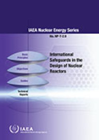 International Safeguards in the Design of Nuclear Reactors: IAEA Nuclear Energy Series No. NP-T.2.9