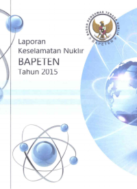 Laporan Keselamatan Nuklir BAPETEN 2015