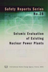 Seismic Evaluation of Existing Nuclear Power Plants | Safety Reports Series No. 28