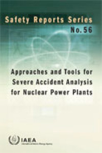 Approaches and Tools for Severe Accident Analysis for Nuclear Power Plants | Safety Reports Series No. 56