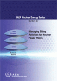 Managing Siting Activities for Nuclear Power Plants | IAEA Nuclear Energy Series No. NG-T-3.7