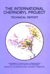 The International Chernobyl Project | Assessment of Radiological Consequences and Evaluation of Protective Measures