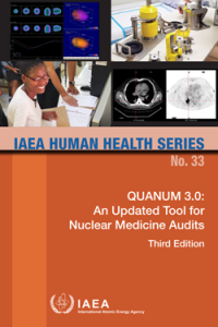 QUANUM 3.0: An Updated Tool for Nuclear Medicine Audits Third Edition | IAEA Human Health Series No. 33