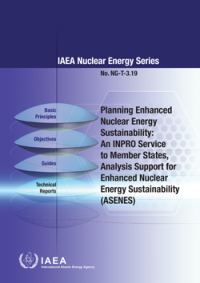 Planning Enhanced Nuclear Energy Sustainability An INPRO Service to Member States Analysis Support for Enhanced Nuclear Energy Sustainability (ASENES) - IAEA Nuclear Energy Series NG-T-3.19