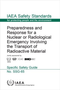 Preparedness and Response for a Nuclear or Radiological Emergency Involving the Transport of Radioactive Material: IAEA Safety Standards Series No. SSG-65