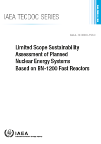 Limited Scope Sustainability Assessment of Planned Nuclear Energy Systems Based on BN-1200 Fast Reactors - IAEA TECDOC No. 1959