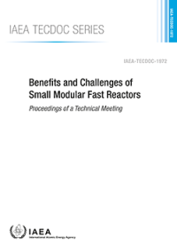 Benefits and Challenges of Small Modular Fast Reactors: IAEA TECDOC No. 1972