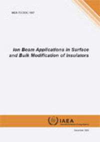 Ion Beam Applications in Surface and Bulk Modification of Insulators | IAEA-TECDOC-1607