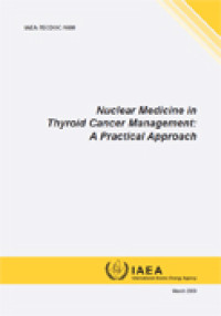 Nuclear Medicine in Thyroid Cancer Management: A Practical Approach | IAEA-TECDOC-1608