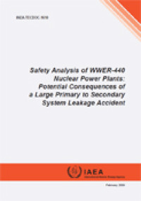 Safety Analysis of WWER-440 Nuclear Power Plants: Potential Consequences of a Large Primary to Secondary System Leakage Accident | IAEA-TECDOC-1610